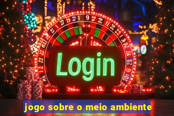 jogo sobre o meio ambiente